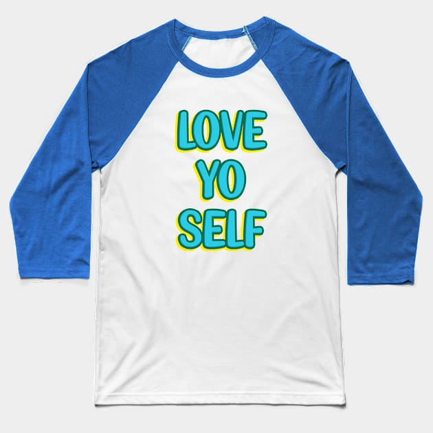 Love yo self Baseball T-Shirt by HennyGenius